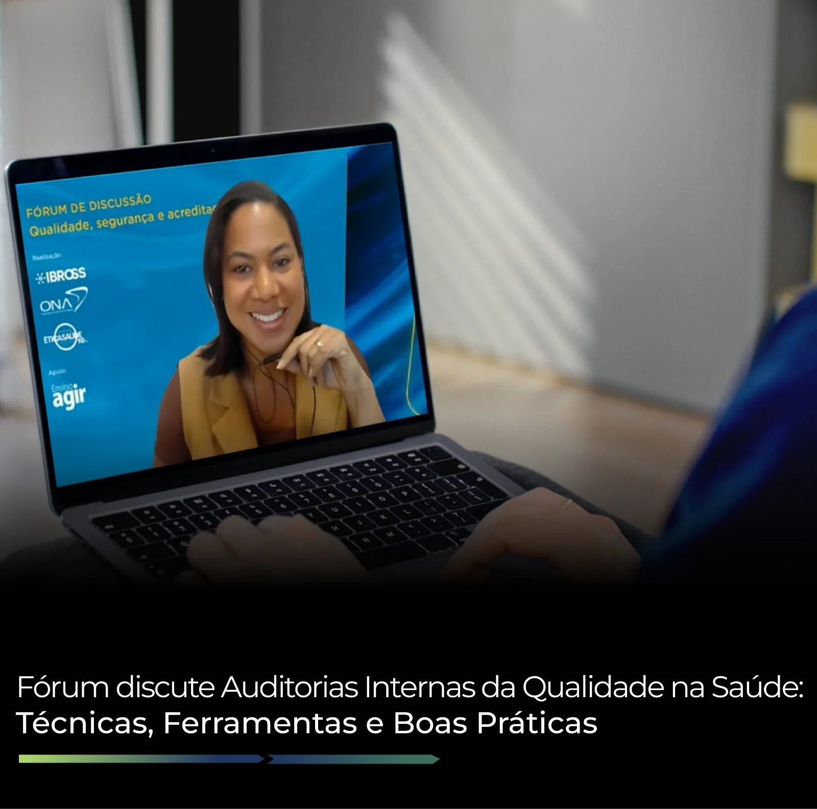 Fórum discute Auditorias Internas da Qualidade na Saúde: Técnicas, Ferramentas e Boas Práticas Fórum discute Auditorias Internas da Qualidade na Saúde: Técnicas, Ferramentas e Boas Práticas