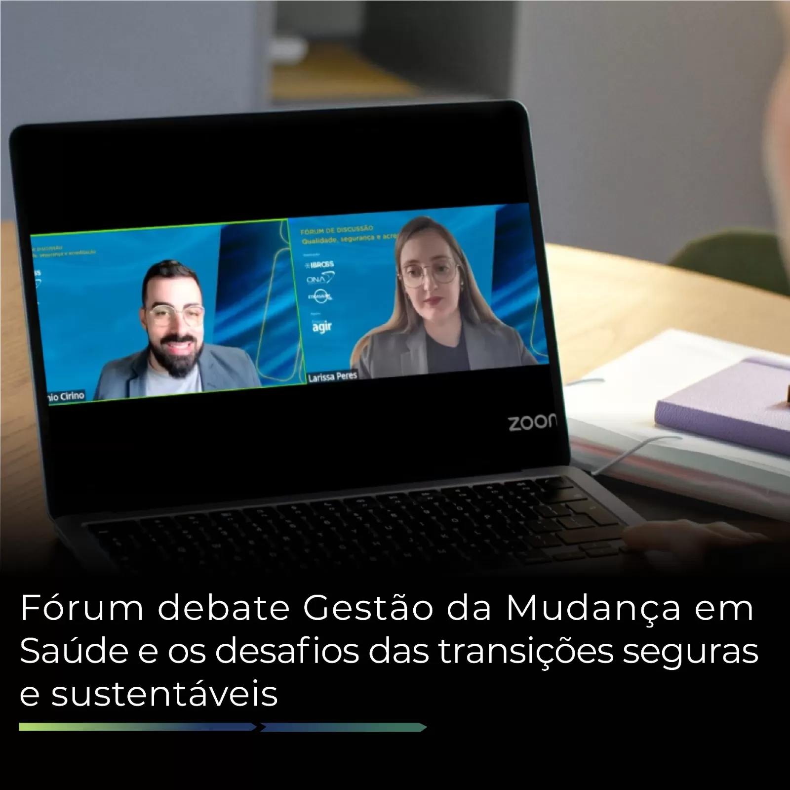 Fórum debate Gestão da Mudança em Saúde e os desafios das transições seguras e sustentáveis