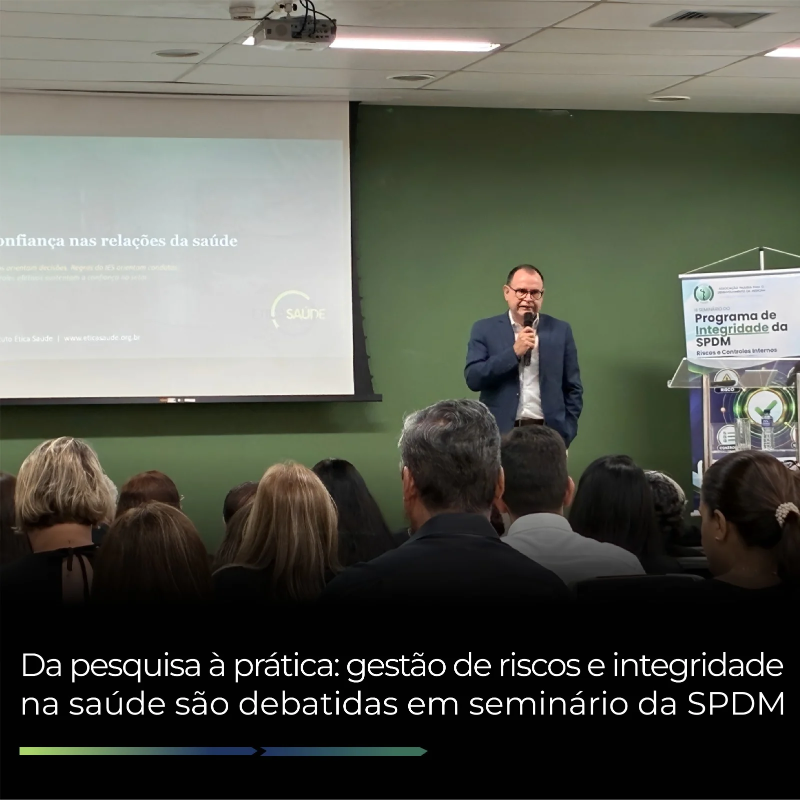 Da pesquisa à prática: gestão de riscos e integridade na saúde são debatidas em seminário da SPDM Da pesquisa à prática: gestão de riscos e integridade na saúde são debatidas em seminário da SPDM